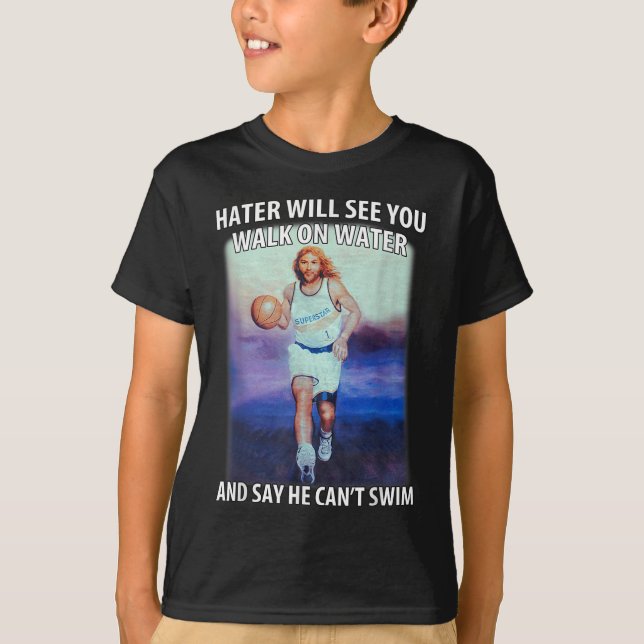 Retro Haters Will See You Walk Jesus On The Water  T Shirt (Framsida)