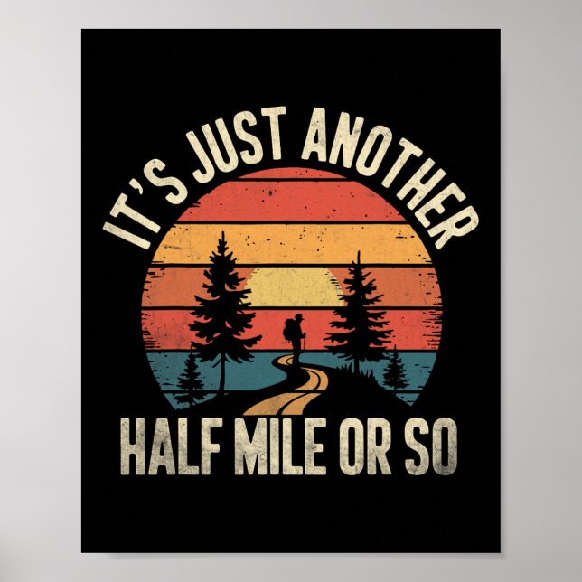 Retro Hiking Design Funny It's Just Another Half M Poster (Framsidan)