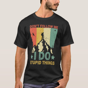 Retro Hiking Följ mig inte, jag stoppar Sak H T Shirt