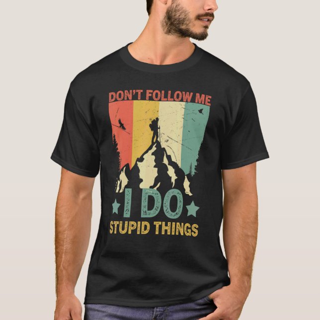 Retro Hiking Följ mig inte, jag stoppar Sak H T Shirt (Framsida)