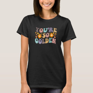 Retro Hippie Flower You´re So Golden T Shirt