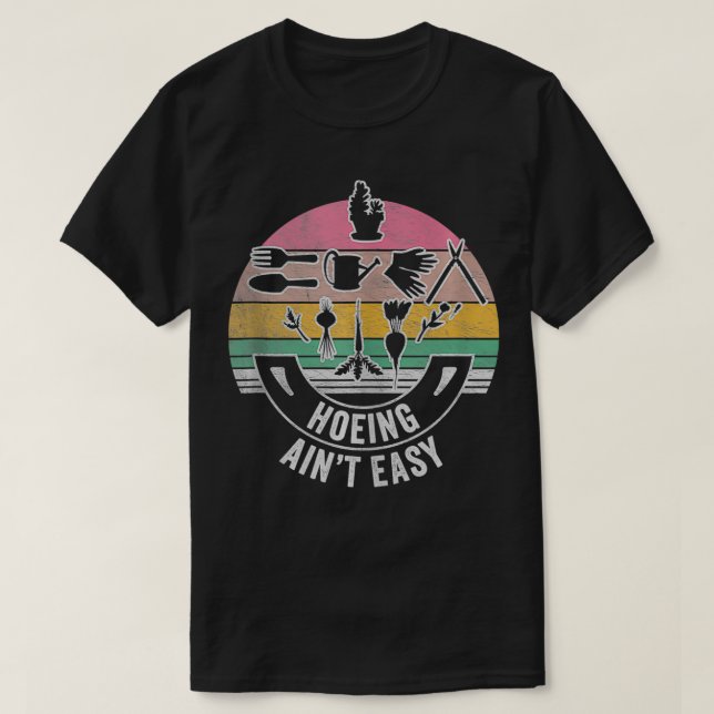 Retro Hoeing Aint Easy Gardener Plant Älskare 1 T Shirt (Design framsida)
