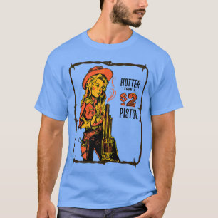 Retro Hotter Than A 2 Dollar Pistol Western Countr T Shirt