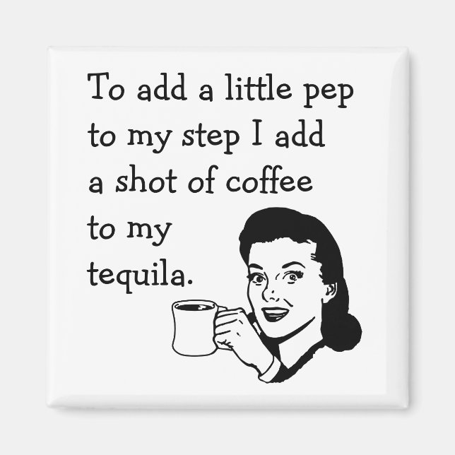 Retro Housefru Ad Funny Tequila Coffee Pep Magnet (Framsidan)