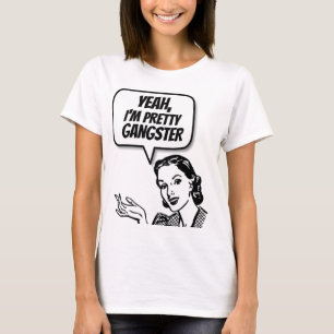 RETRO HOUSEWIFE ’GANGSTER’ FUNNY T-SHIRTS
