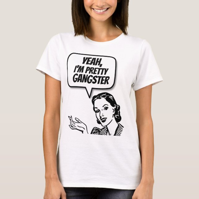 RETRO HOUSEWIFE ’GANGSTER’ FUNNY T-SHIRTS (Framsida)