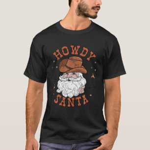 Retro Howdy Santa Cowboy Cowgirl Westernare Howdy T Shirt