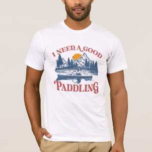 Retro I behöver en Bra Paddling Kayaking Kayaker T Shirt