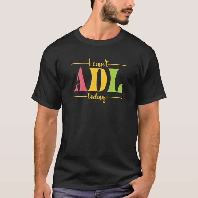 Retro I Can't ADL Today Occupational Therapy For M T Shirt (Framsida)