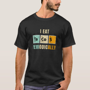 Retro I Eat Tacos Periodically Chemistry Science T Shirt