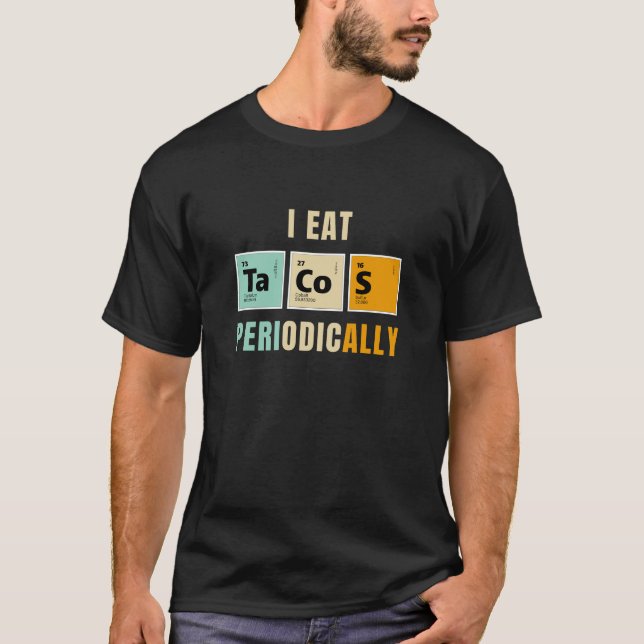 Retro I Eat Tacos Periodically Chemistry Science T Shirt (Framsida)