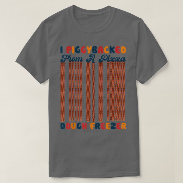 Retro I Giggybackat från en pizza-deg-frys Piz T Shirt (Design framsida)