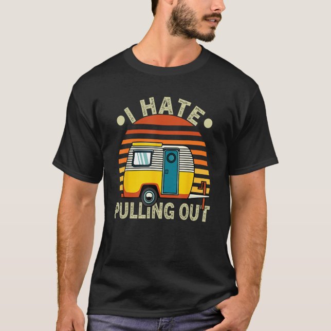 Retro I Hate Pulling Camping Camper RV Resa T Shirt (Framsida)