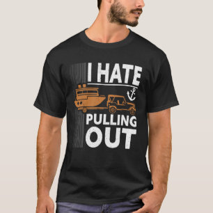 Retro I Hate Pulling Out Boating Boating Outfit T Shirt