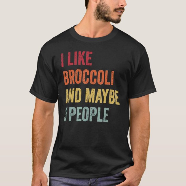 Retro I Like Broccoli & Maybe 3 People Broccoli T Shirt (Framsida)