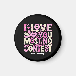 Retro I Love You Most No Contest Pink Cream  Magnet