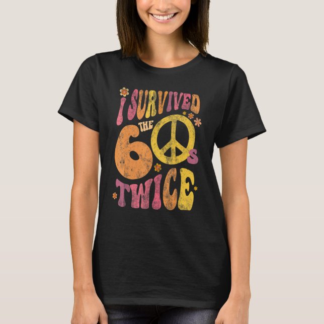 Retro I SURVIVED The SIXTIES TWICE 70th Birthday J T Shirt (Framsida)