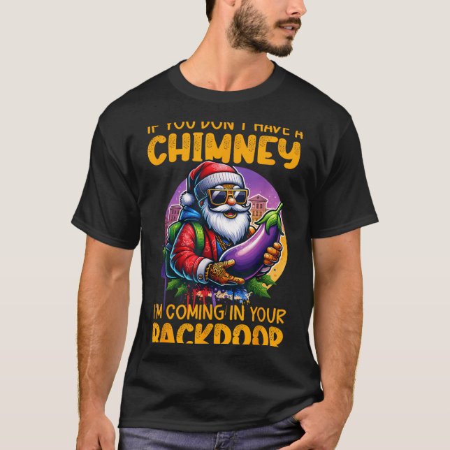 Retro If You Dont Have A Chimney I’m Coming In You T Shirt (Framsida)