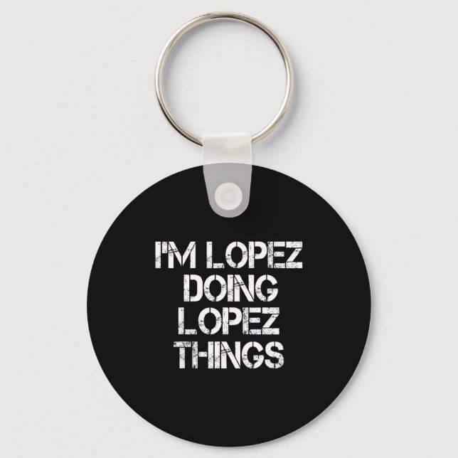 Retro Im Lopez Doing Lopez Things Quote Funny  Nyckelring (Framsida)