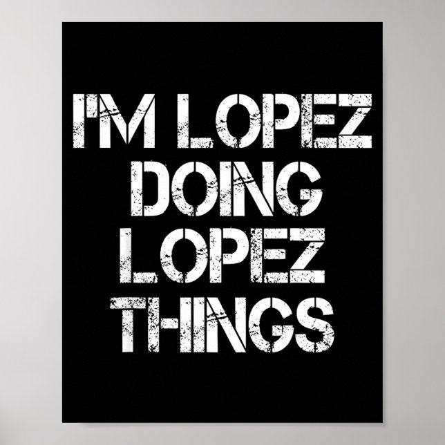 Retro Im Lopez Doing Lopez Things Quote Funny  Poster (Framsidan)