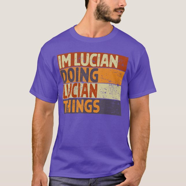 Retro Im LUCIAN Doing LUCIANhings Funny Birthday J T Shirt (Framsida)