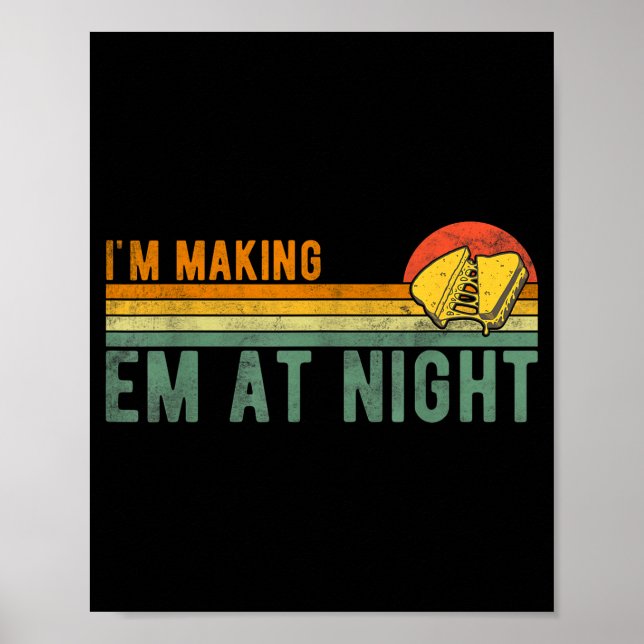 Retro Im Making Em At Night Cheese Sandwich Funny  Poster (Framsidan)
