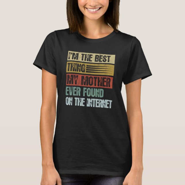 Retro I'm The Best Thing My Mother Ever Found  1 T Shirt (Framsida)