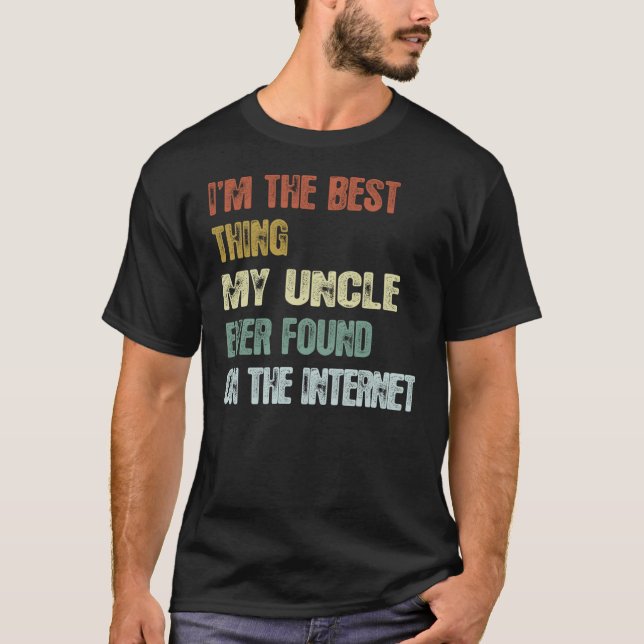 Retro I'm The Best Thing My Uncle Ever Found On Th T Shirt (Framsida)