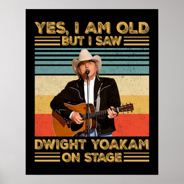 Retro Ja, jag är gammal men jag såg Dwight Yoakam  Poster (Framsidan)