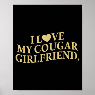 Retro Jag älskar min Cougar-flickvän Rolig pojkvän Poster
