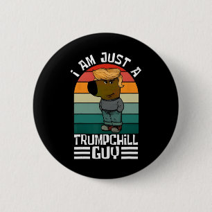 Retro, jag är bara en trump Chill Killar Trump Tru Knapp