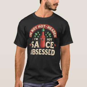 Retro, jag är inte Hett, bara Hett sås besatt T Shirt