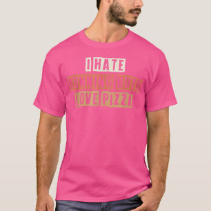 Retro jag hatar att springa, men jag Kärlek Pizza T Shirt