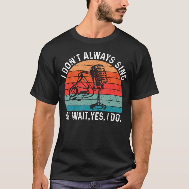 Retro jag sjunger inte alltid Oh Vänta Ja jag gör  T Shirt (Framsida)