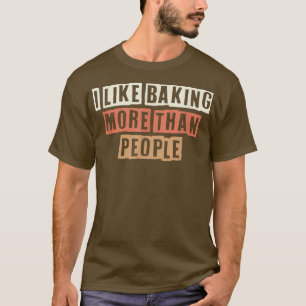 Retro, jag tycker om att göra mer än folk roligt. t shirt