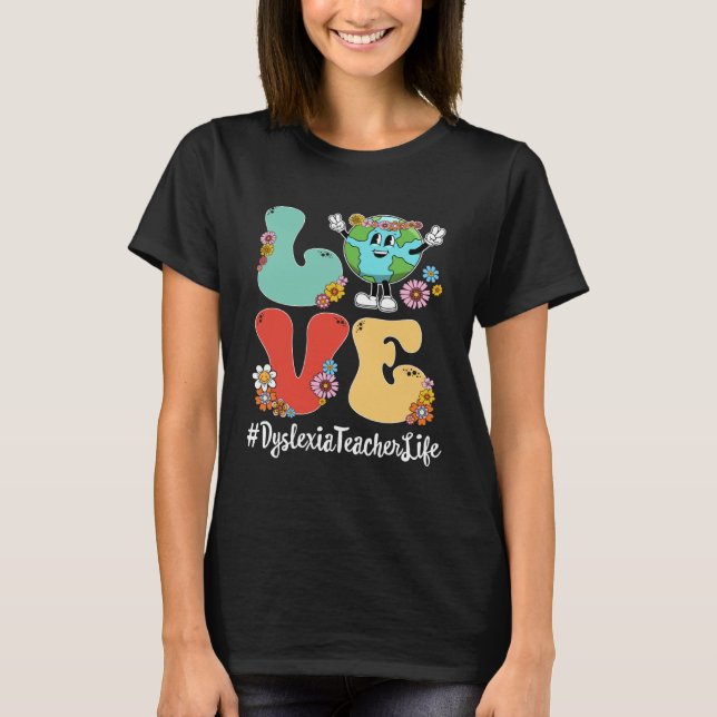 Retro Kärlek World Earth Day 2023 Dyslexia Teacher T Shirt (Framsida)