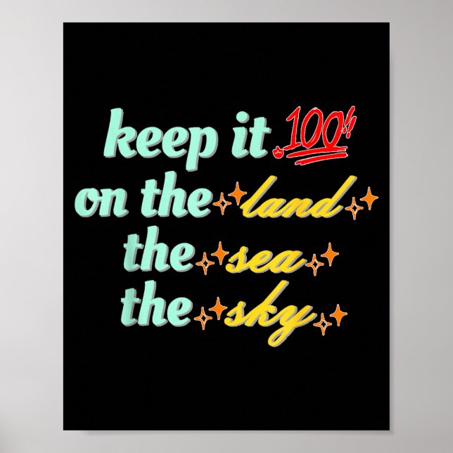 Retro Keep It 100 On The Land The Sea And The Sky  Poster (Framsidan)
