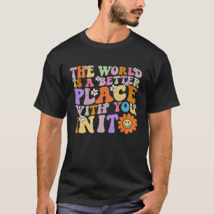 Retro Lärare världen är en bättre Ställe med dig T Shirt