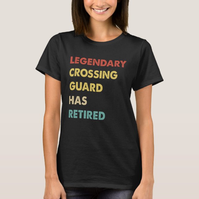 Retro Legendary Crossing Guard Has Retired T Shirt (Framsida)