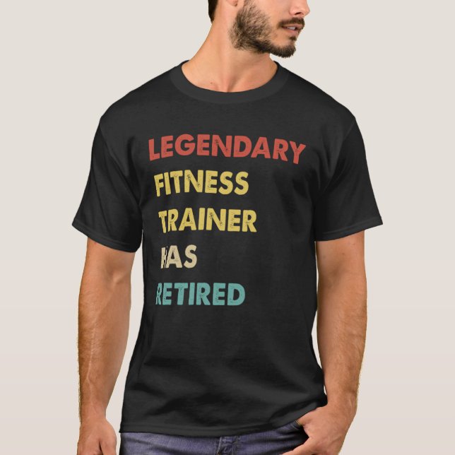 Retro Legendary Fitness Trainer Has Retired T Shirt (Framsida)