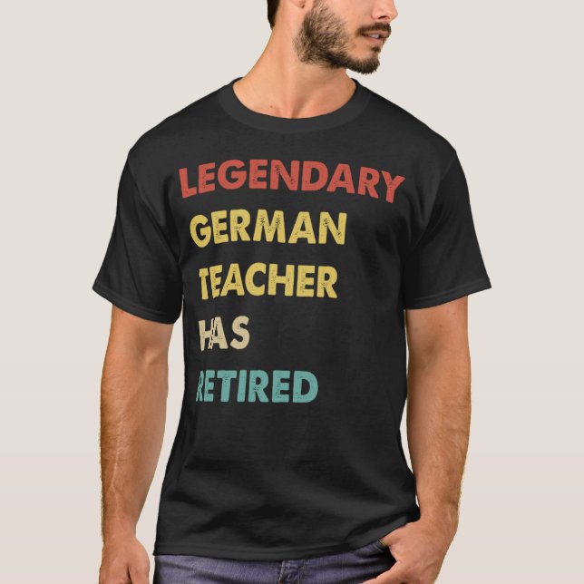 Retro Legendary German Teacher Has Retired T Shirt (Framsida)