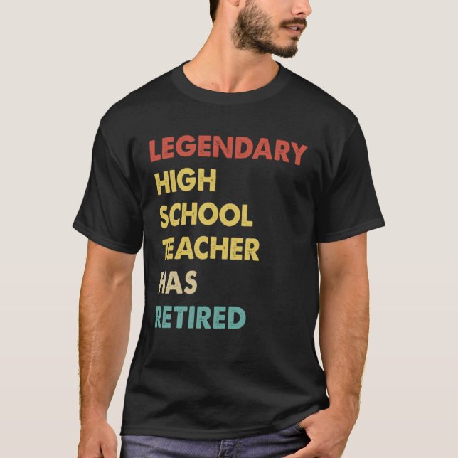 Retro Legendary High School Teacher Has Retired T Shirt (Framsida)