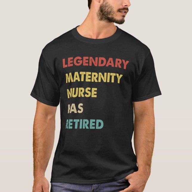 Retro Legendary Maternity Nurse Has Retired T Shirt (Framsida)