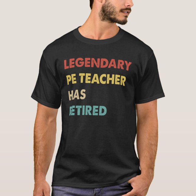 Retro Legendary PE Teacher Has Retired T Shirt (Framsida)