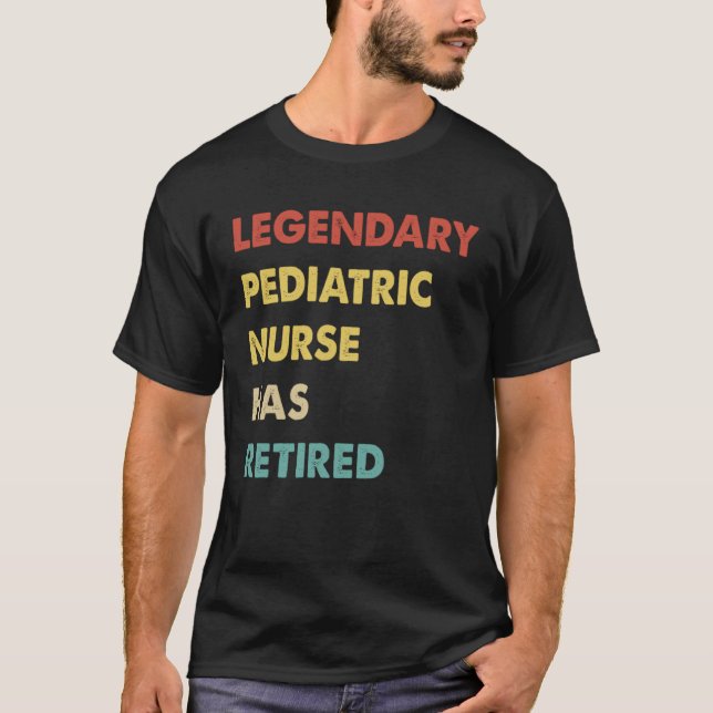 Retro Legendary Pediatric Nurse Has Retired T Shirt (Framsida)