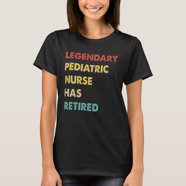 Retro Legendary Pediatric Nurse Has Retired T Shirt (Framsida)