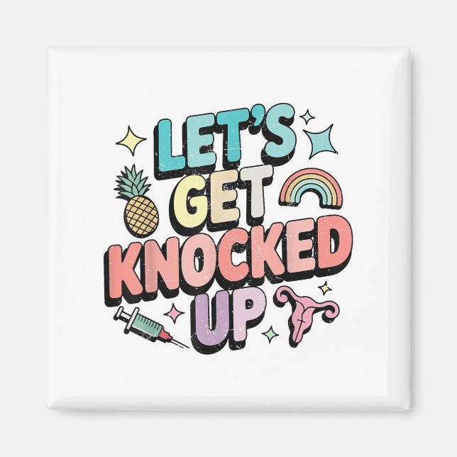 Retro Let's Get Knozed Up Ivf Fertility Transfer Magnet (Framsidan)