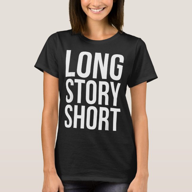 Retro Long Story Short Funny Slang Saying Quote Gi T Shirt (Framsida)