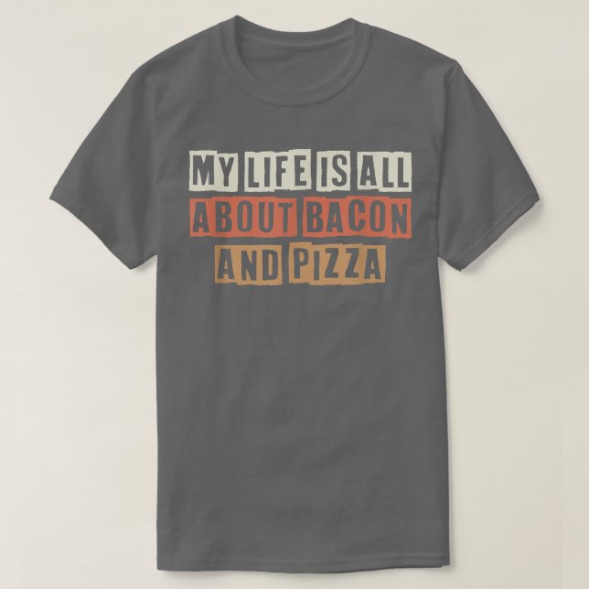 Retro mitt liv handlar om bacon och Pizza 2756495 T Shirt (Design framsida)