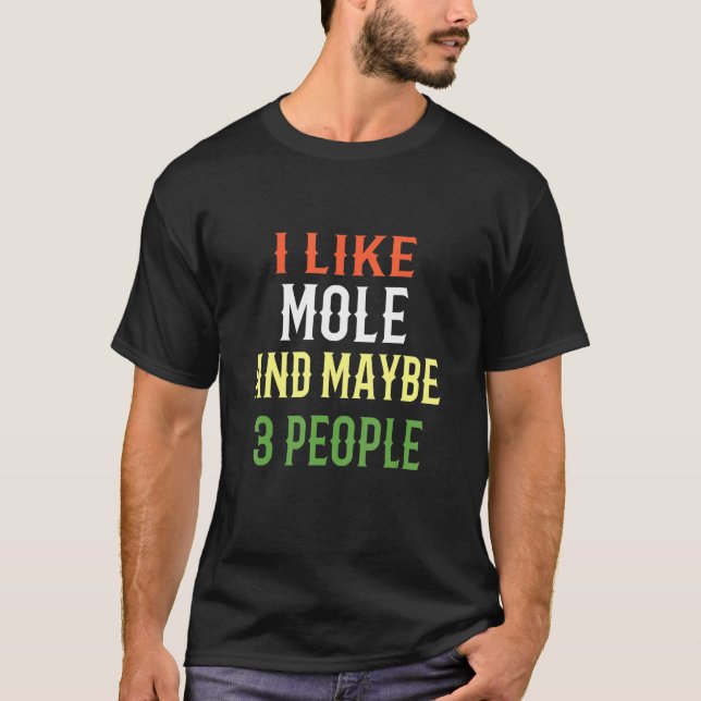 Retro Mole Mexikansk Mat Jag Gillar Mole Och Kansk T Shirt (Framsida)
